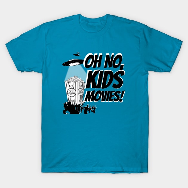 Oh No, Kids Movies! T-Shirt by ohnokidsmovies